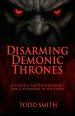 Disarming Demonic Thrones