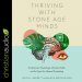 Thriving with Stone-Age Minds