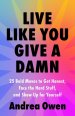 Live Like You Give a Damn