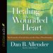 *Healing the Wounded Heart