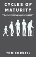 Cycles of Maturity: How God Forms Sons Through Spiritual Ages, Seasonal Tests and Apostolic Covering