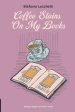 Coffee Stains On My Books: Poetry collection