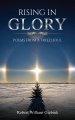 Rising In Glory: Poems from a Freed Soul