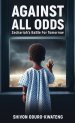 Against All Odds: Zechariah's Battle For Tomorrow