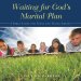 Waiting for God's Marital Plan: A Bible Study for Teens and Young Adults