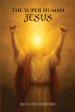 The Super Human Jesus