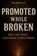 Promoted While Broken: The Yes That Changed Everything