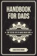 Handbook For Dads: Top Tested Tips To Raise Great Kids