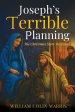 Joseph's Terrible Planning [B&W EDITION]: The Christmas Story Revisited