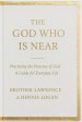 The God Who Is Near: Practicing the Presence of God - A Guide for Everyday Life