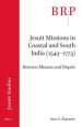 Jesuit Missions in Coastal and South India (1543-1773): Between Mission and Empire