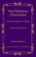 The Rainbow Chronicles: A Story of Hope for Today: Jubilee Year Edition