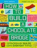 How To Build A Chocolate Bridge
