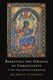 Resetting The Origins Of Christianity