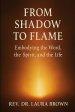 From Shadow to Flame: Embodying the Word, the Spirit, and the Life