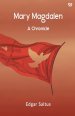 Mary Magdalen A Chronicle