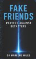 FAKE FRIENDS: Prayers Against Betrayers