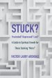 Stuck: Frustrated? Depressed? Lost? A guide to spiritual growth for those seeking "more!"