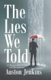 The Lies We Told: A Collection of Short Stories and Other Sad Poems
