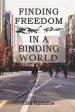 Finding Freedom in a Binding World