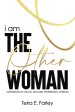 i am The Other Woman: Confessions of a Black, Educated, Professional Christian