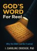 God's Word, For Real: Why the Bible can be Trusted