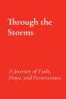 Through the Storms: A Journey of Faith, Hope, and Perseverance