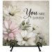 Easel Plaque-You Are Loved (6" x 6") (#27714)