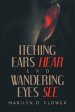 Itching Ears Hear and Wandering Eyes See