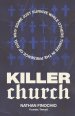 Killer Church: Why Some Just Survive and Others Thrive in the Presence of God