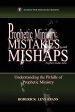 Prophetic Ministry, Mistakes, and Mishaps: Understanding the Pitfalls of Prophetic Ministry