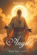 Angels: Who Are They?
