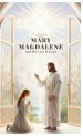 Mary Magdalene And The Love of Jesus