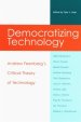 Democratizing Technology : Andrew Feenberg's Critical Theory of Technology