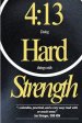 4:13 Doing Hard Things with Strength