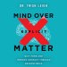 Mind Over Explicit Matter
