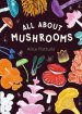 All About Mushrooms