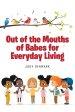 Out of the Mouths of Babes for Everyday Living