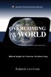 Overcoming the World: Biblical Insights for Victorious Christian Living