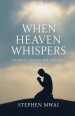 When Heaven Whispers