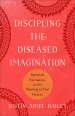 Discipling the Diseased Imagination