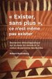 " Exister, sans plus ", ce n'est même pas exister