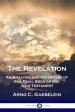 The Revelation: An Analysis and Exposition of the Final Book of the New Testament