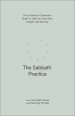 The Sabbath Practice: A Four-Session Companion Guide to Help You Stop, Rest, Delight, and Worship