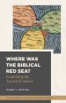 Where Was the Biblical Red Sea? ()