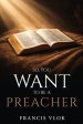 So, You Want To Be A Preacher