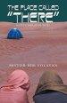 The Place Called "There": (God's miracle site)