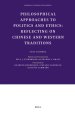 Philosophical Approaches to Politics and Ethics: Reflecting on Chinese and Western Traditions