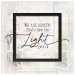 Plaque-Layered Grace-We Are Broken  That's How Light Gets In (6 x 6)