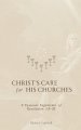 Christ's Care for His Churches: A Pastoral Exposition of Revelation 1:9-20
